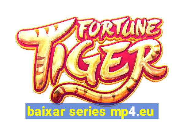 baixar series mp4.eu